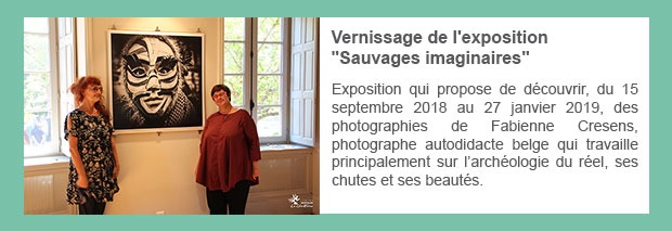 « Sauvages imaginaires » de Fabienne CRESENS : exposition à l’Hostellerie