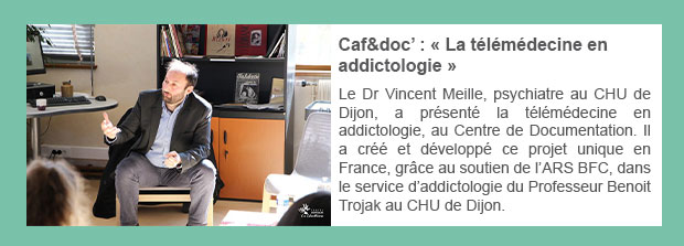 Caf&doc’ : « La télémédecine en addictologie »