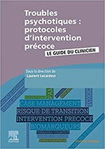 Troubles psychotiques : protocoles d'intervention précoce: Le guide du clinicien