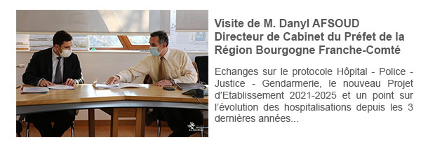  Visite de M. Danyl AFSOUD – Directeur de Cabinet du Préfet de la Région Bourgogne Franche-Comté