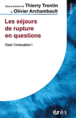 Les séjours de rupture en questions : Thierry TRONTIN, Olivier ARCHAMBAULT